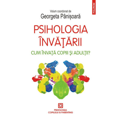 Psihologia invatarii. Cum invata copiii si adultii?, Georgeta Panisoara (coordonator) foto