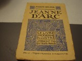 Joseph Delteil - Jeanne D&#039;Arc - desene F, M, Salvat - in franceza - interbelica