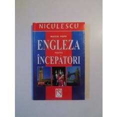 ENGLEZA PENTRU INCEPATORI de MAXIM POPP , 2004