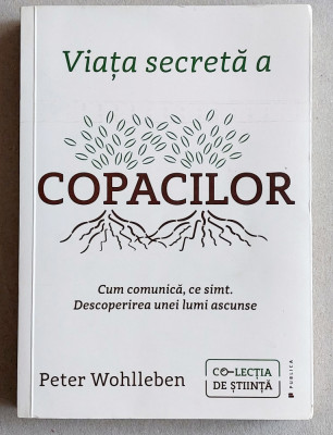 Viata secreta a copacilor - Peter Wohlleben, best seller ecologic foto