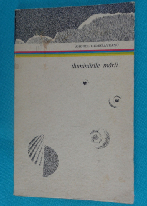 Anghel Dumbraveanu &ndash; Iluminarile marii ( versuri )( prima editie )