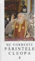 Ne vorbeste parintele Cleopa, volumul 4 foto