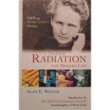 Alan E. Walter - Radiation and modern life (Editia: 2004)