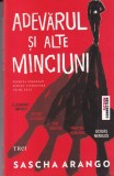 Sascha Arango - Adevarul si alte minciuni