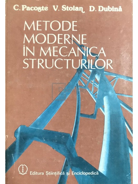 C. Pacoste - Metode moderne in mecanica structurilor (Editia: 1988)