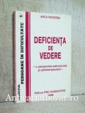 Deficienta de vedere - O perspectiva psihosociala si psihoterapeutica - Anca Rozorea