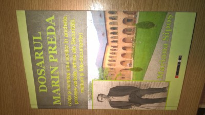 Dosarul Marin Preda - Mariana Sipos (Editura Eikon, 2017; editia a II-a) foto