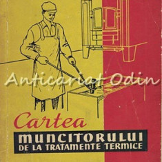 Cartea Muncitorului De De La Tratamente Termice - V. I. Popescu, C. Gh. Neacsu