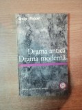 DRAMA ANTICA , DRAMA MODERNA de EMILE FAGUET , Bucuresti 1971