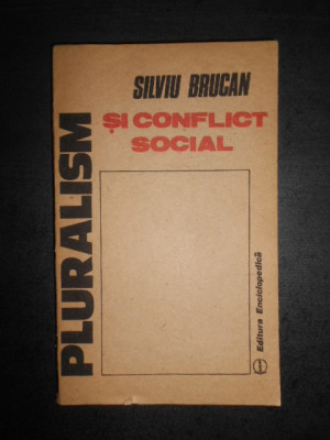 Silviu Brucan - Pluralismul si conflict social foto