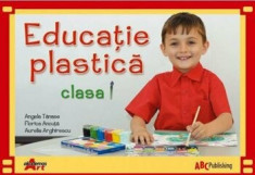 Educatie plastica, clasa I/Florica Ancuta, Angela Tanase, Aurelia Arghirescu foto