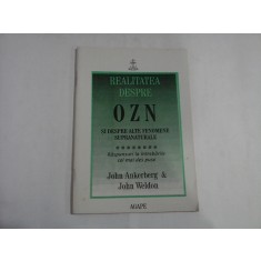 REALITATEA DESPRE OZN SI DESPRE ALTE FENOMENE SUPRANATURALE - RASPUNSURI LA INTREBARILE CEL MAI DES PUSE - JOHN ANKERBERG &amp; JOHN WELDON