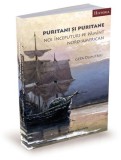 Puritani si puritane. Noi inceputuri pe pamant nord-american &ndash; Geta Dumitriu