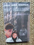 TREI CAMARAZI-ERICH MARIA REMARQUE