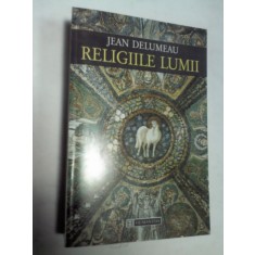 RELIGIILE LUMII -JEAN DELUMEAU