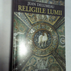 RELIGIILE LUMII -JEAN DELUMEAU