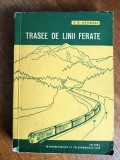 Trasee Linii Ferate CFR - D.M. Lefterescu, Ed. Transporturilor 1960, 474 Pagini - Carte Tehnica