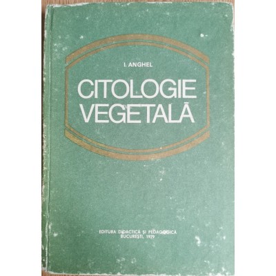 Citologie vegetala &amp;ndash; Ion Anghel foto