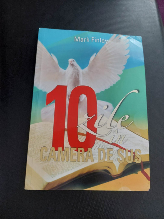 Carte veche/vintage Religioasa,10 Zile in CAMERA DE SUS Mark Finley