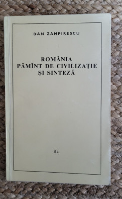 DAN ZAMFIRESCU - ROMANIA PAMANT DE CIVILIZATIE SI SINTEZA , DEDICATIE foto