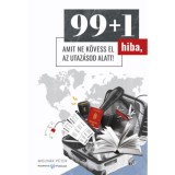 99+1 hiba, amit ne k&ouml;vess el az utaz&aacute;sod alatt! - Moln&aacute;r P&eacute;ter