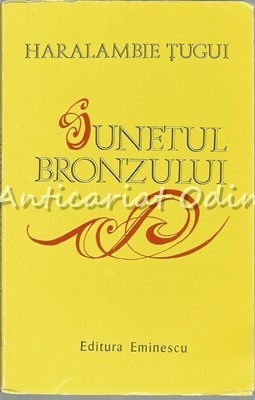 Sunetul Bronzului. Poeme - H. Tugui - Dedicatie Si Autograf - Tiraj: 1000 Ex. foto