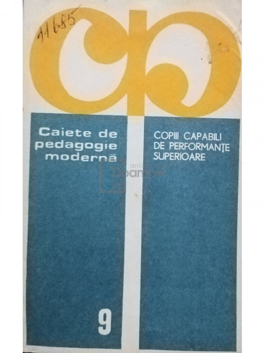 Tiberiu Bogdan - Caiete de pedagogie moderna - Copiii capabili de performante superioare (editia 1981)