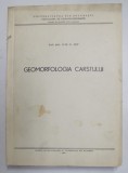 GEOMORFOLOGIA CARSTULUI de LECTOR UNIVERSITAR ILIE D. ION , 1970 , CURS UNIVERSITAR