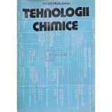 Victor Parausanu - Tehnologii chimice (Editia: 1982)