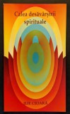CALEA DESAVARSIRII SPIRITUALE &ndash; Ilie Cioara 171 pag Cunoasterea de Sine PRACTICA