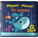 Prima mea carticica de baie, Pleosc! Pleosc! In ocean, Litera