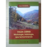 Ioan Povară - Valea Cernei - morfologie, hidrologie, ape termominerale (2012)