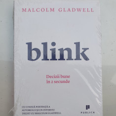 Malcolm Gladwell - Blink. Decizii bune in 2 secunde. Carte in tipla, noua, 2011