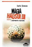 Cumpara ieftin Magia haosului. Secrete si oportunitati fantastice