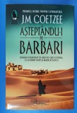 J.M. Coetzee - Asteptandu-i pe barbari