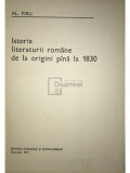Al. Piru - Istoria literaturii rom&acirc;ne de la origini p&acirc;nă la 1830 (editia 1977)