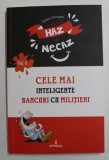 CELE MAI INTELIGENTE BANCURI CU MILITIENI de TOMA CATARGIU , COLECTIA &#039; HAZ DE NECAZ &#039; , 2018