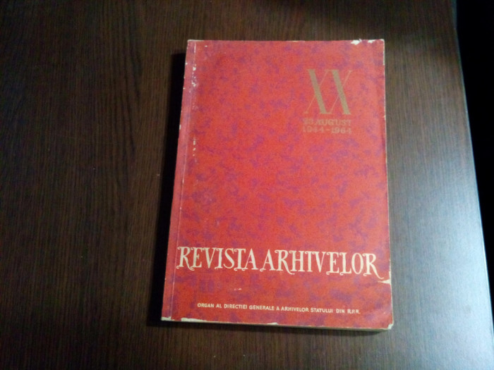 REVISTA ARHIVELOR Anul VII, 1 - V. Arimia - Arhivelor Statului, 1964, 348 p.