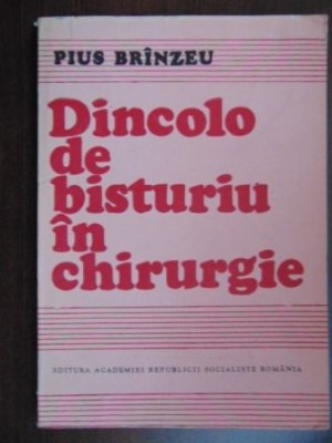 Dincolo de bisturiu in chirurgie-Pius Branzeu foto