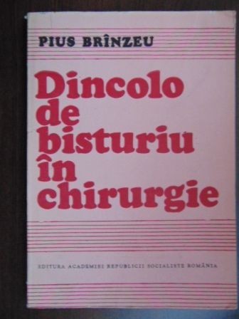 Dincolo de bisturiu in chirurgie-Pius Branzeu