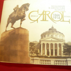 Monumente si Arhitectura in Epoca Regelui Carol I -1866-1914 - Ed. Primaria Bucu