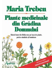 Plante medicinale din Gradina Domnului - Maria Treben - Andreas