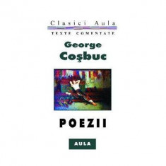 Poezii (texte comentate) - George Cosbuc