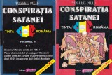 Teodor Filip - Conspiratia Satanei. Tinta Romania, 2 volume