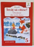 OMULETUL DIN TURTA DULCE , POVESTE POPULARA , ' COLECTIA ' INVAT SA CITESC ! ' , NIVELUL 0 , 5+ ANI , 2015