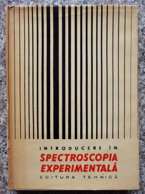 Introducere In Spectroscopia Experimentala - Colectiv , A316 foto