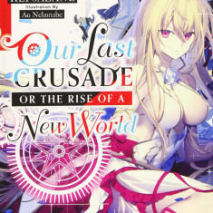 Our Last Crusade or the Rise of a New World (Light Novel) - Volume 2 | Kei Sazane