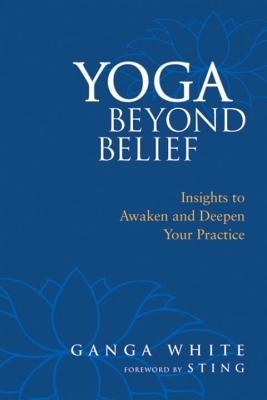 Yoga Beyond Belief: Insights to Awaken and Deepen Your Practice foto