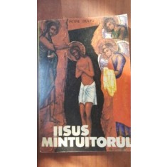 Iisus Mintuitorul - Petre Dulfu