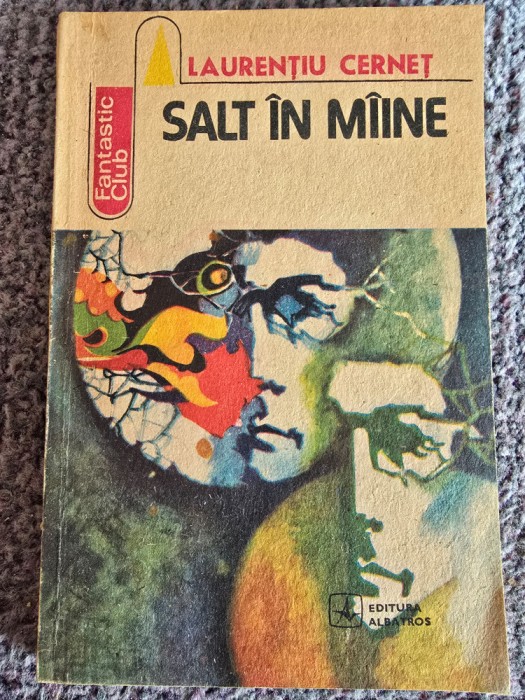 Laurentiu Cernet - Salt &icirc;n m&icirc;ine, 1984, 206 pagini, stare buna